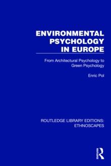 Environmental Psychology in Europe : From Architectural Psychology to Green Psychology