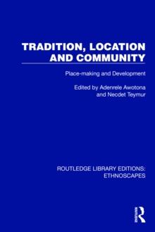 Tradition, Location and Community : Place-making and Development