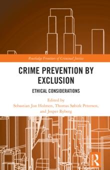 Crime Prevention by Exclusion : Ethical Considerations