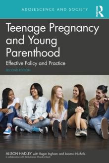 Teenage Pregnancy and Young Parenthood : Effective Policy and Practice