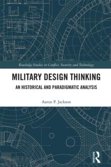 Military Design Thinking : An Historical and Paradigmatic Analysis