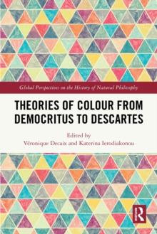 Theories of Colour from Democritus to Descartes