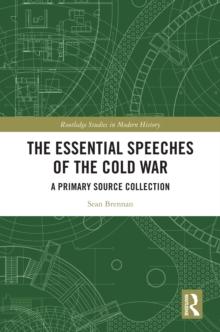 The Essential Speeches of the Cold War : A Primary Source Collection