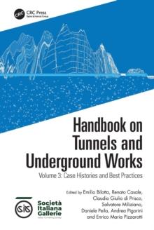 Handbook on Tunnels and Underground Works : Volume 3: Case Histories and Best Practices