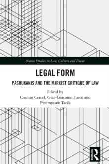 Legal Form : Pashukanis and the Marxist Critique of Law