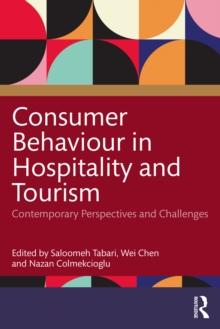 Consumer Behaviour in Hospitality and Tourism : Contemporary Perspectives and Challenges