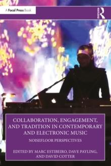 Collaboration, Engagement, and Tradition in Contemporary and Electronic Music : NoiseFloor Perspectives