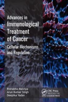 Advances in Immunological Treatment of Cancer : Cellular Mechanism and Regulations