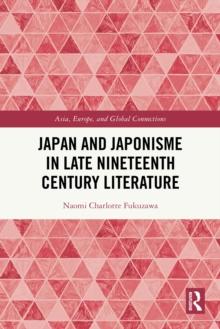 Japan and Japonisme in Late Nineteenth Century Literature