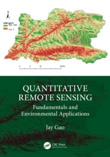 Quantitative Remote Sensing : Fundamentals and Environmental Applications