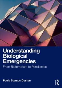 Understanding Biological Emergencies : From Bioterrorism to Pandemics