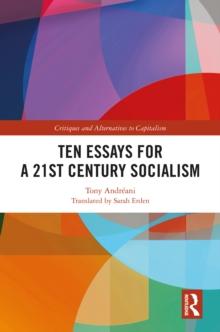 Ten Essays for a 21st Century Socialism