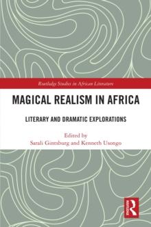 Magical Realism in Africa : Literary and Dramatic Explorations