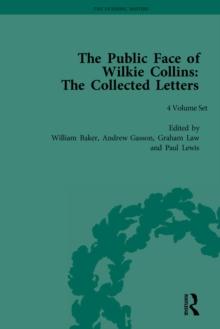 The Public Face of Wilkie Collins : The Collected Letters