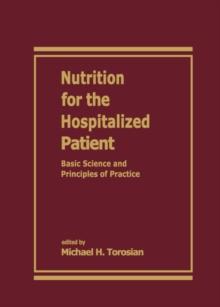 Nutrition for the Hospitalized Patient : Basic Science and Principles of Practice