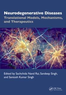 Neurodegenerative Diseases : Translational Models, Mechanisms, and Therapeutics