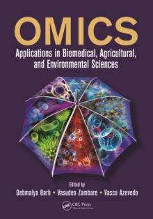 OMICS : Applications in Biomedical, Agricultural, and Environmental Sciences