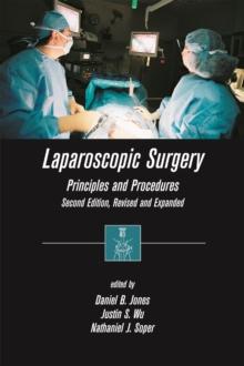 Laparoscopic Surgery : Principles and Procedures, Second Edition, Revised and Expanded