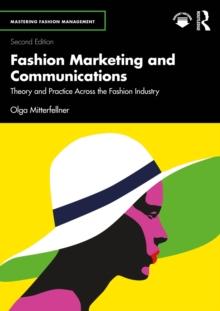 Fashion Marketing and Communications : Theory and Practice Across the Fashion Industry