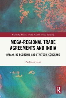 Mega-Regional Trade Agreements and India : Balancing Economic and Strategic Concerns