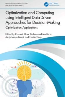 Optimization and Computing using Intelligent Data-Driven Approaches for Decision-Making : Optimization Applications