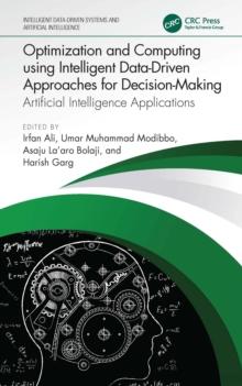 Optimization and Computing using Intelligent Data-Driven Approaches for Decision-Making : Artificial Intelligence Applications