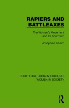 Rapiers and Battleaxes : The Women's Movement and Its Aftermath