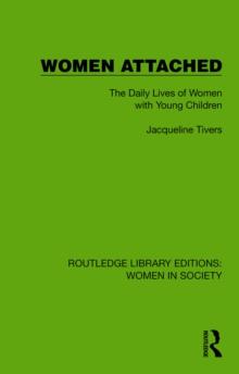 Women Attached : The Daily Lives of Women with Young Children