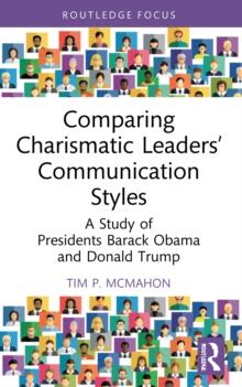 Comparing Charismatic Leaders' Communication Styles : A Study of Presidents Barack Obama and Donald Trump