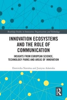 Innovation Ecosystems and the Role of Communication : Insights from European Science, Technology Parks and Areas of Innovation