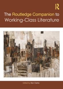 The Routledge Companion to Working-Class Literature