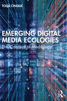 Emerging Digital Media Ecologies : The Concept of Medialogy