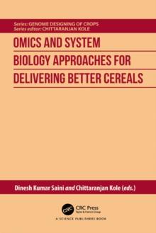 Omics and System Biology Approaches for Delivering Better Cereals