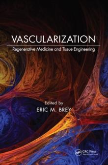 Vascularization : Regenerative Medicine and Tissue Engineering