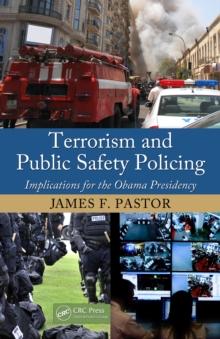 Terrorism and Public Safety Policing : Implications for the Obama Presidency