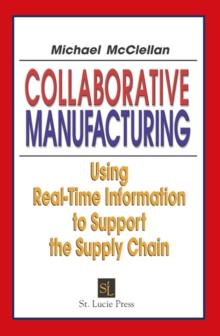 Collaborative Manufacturing : Using Real-Time Information to Support the Supply Chain