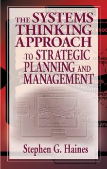 The Systems Thinking Approach to Strategic Planning and Management