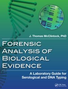 Forensic Analysis of Biological Evidence : A Laboratory Guide for Serological and DNA Typing