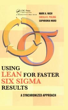 Using Lean for Faster Six Sigma Results : A Synchronized Approach