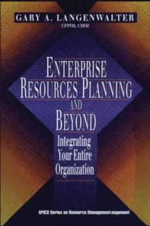 Enterprise Resources Planning and Beyond : Integrating Your Entire Organization