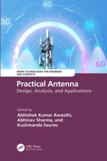 Practical Antenna : Design, Analysis, and Applications