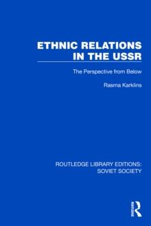 Ethnic Relations in the USSR : The Perspective from Below