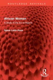 African Women : A Study of the Ibo of Nigeria