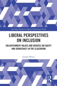 Liberal Perspectives on Inclusion : Enlightenment Values and Debates on Equity and Democracy in the Classroom