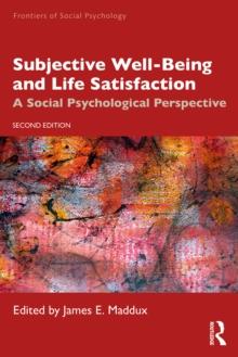 Subjective Well-Being and Life Satisfaction : A Social Psychological Perspective