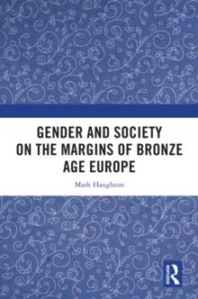 Gender and Society on the Margins of Bronze Age Europe