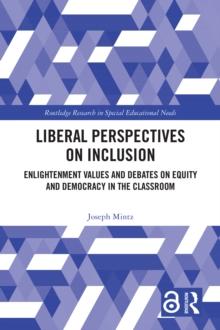 Liberal Perspectives on Inclusion : Enlightenment Values and Debates on Equity and Democracy in the Classroom