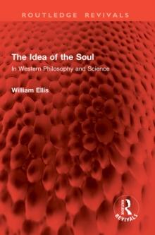 The Idea of the Soul : In Western Philosophy and Science