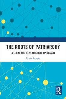 The Roots of Patriarchy : A Legal and Genealogical Approach