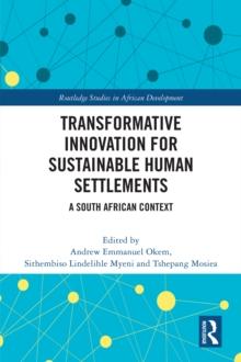 Transformative Innovation for Sustainable Human Settlements : A South African Context